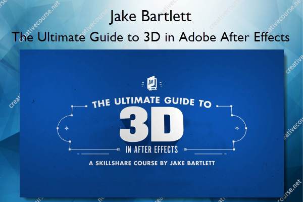 O guia definitivo sobre 3D no Adobe After Effects, Jake Bartlett