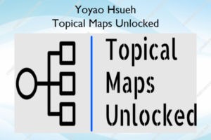 Topical Maps Unlocked – Yoyao Hsueh