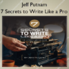 7 Secrets to Write Like a Pro – Jeff Putnam