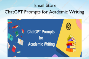 ChatGPT Prompts for Academic Writing – Ismail Store