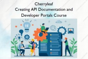 Creating API Documentation and Developer Portals Course – Cherryleaf