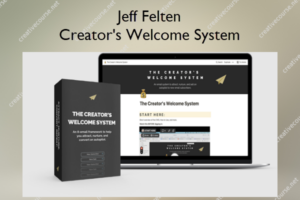 Creator's Welcome System – Jeff Felten