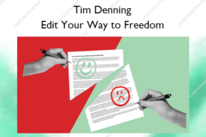 Edit Your Way to Freedom – Tim Denning