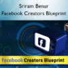 Facebook Creators Blueprint – Sriram Benur
