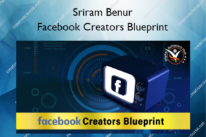 Facebook Creators Blueprint – Sriram Benur