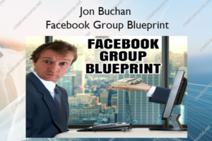 Facebook Group Blueprint – Jon Buchan