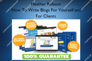 How To Write Blogs For Yourself and For Clients – Heather Robson