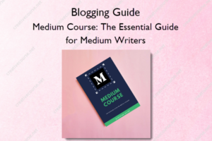 Medium Course: The Essential Guide for Medium Writers