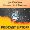 Podcast Liftoff Playbook – Joe Casabona