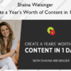 Shaina Weisinger – Create a Year’s Worth of Content in 1 Day