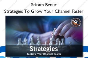 Strategies To Grow Your Channel Faster