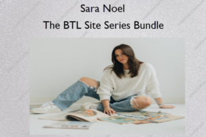 The BTL Site Series Bundle – Sara Noel