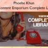 The Content Emporium Complete Library – Phoebe Khun