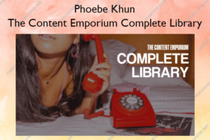 The Content Emporium Complete Library – Phoebe Khun