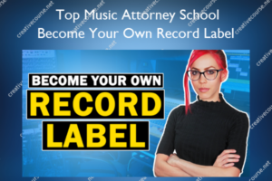 Become Your Own Record Label 2024 – Top Music Attorney School