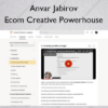 Ecom Creative Powerhouse – Anvar Jabirov