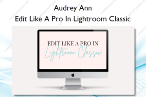 Edit Like A Pro In Lightroom Classic