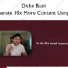 Generate 10x More Content Using AI – Dicke Bush