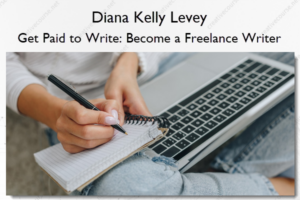 Get Paid to Write: Become a Freelance Writer