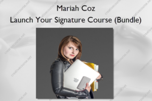 Launch Your Signature Course (Bundle) – Mariah Coz