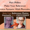 Make Your Reference Photos Fantastic With Photoshop