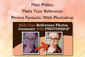 Make Your Reference Photos Fantastic With Photoshop