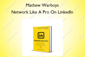 Network Like A Pro On LinkedIn – Mathew Warboys