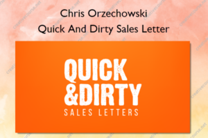 Quick And Dirty Sales Letter – Chris Orzechowski