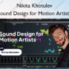 Sound Design for Motion Artists