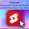 Stop Wrestling With YouTube: How To Effortlessly Create Viral Shorts & Grow Your Channel