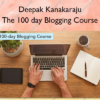 The 100 day Blogging Course – Deepak Kanakaraju