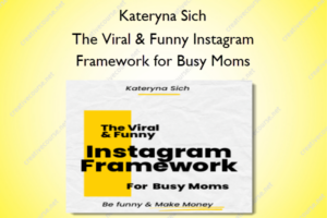 The Viral & Funny Instagram Framework for Busy Moms – Kateryna Sich