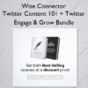 Twitter Content 101 + Twitter Engage & Grow Bundle – Wise Connector