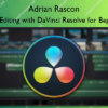 Video Editing with DaVinci Resolve for Beginners