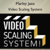 Video Scaling System – Marley Jaxx