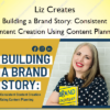 Building a Brand Story: Consistent Content Creation Using Content Planning