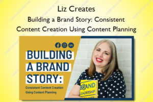 Building a Brand Story: Consistent Content Creation Using Content Planning