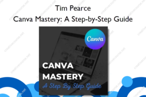 Canva Mastery: A Step-by-Step Guide