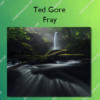 Fray – Ted Gore