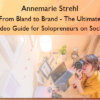 From Bland to Brand – The Ultimate Video Guide for Solopreneurs on Social