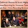 Home Recording for Voiceover Talent Made Easy – Voice Recording Bootcamp