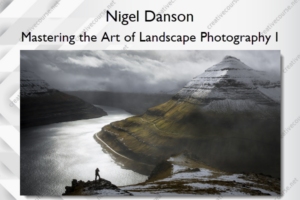 Mastering the Art of Landscape Photography I