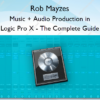 Music + Audio Production in Logic Pro X – The Complete Guide