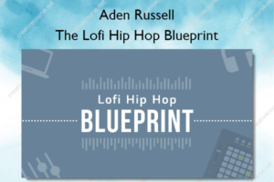 The Lofi Hip Hop Blueprint