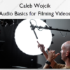 Audio Basics for Filming Videos