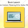 Automatic Content: Mastering AI for Author Marketing