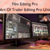 The Art Of Trailer Editing Pro Ultimate