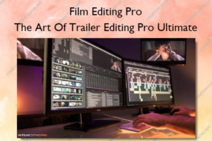 The Art Of Trailer Editing Pro Ultimate