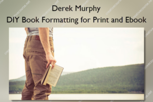 DIY Book Formatting for Print and Ebook