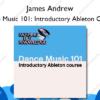 Dance Music 101: Introductory Ableton Course